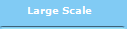 Large Scale